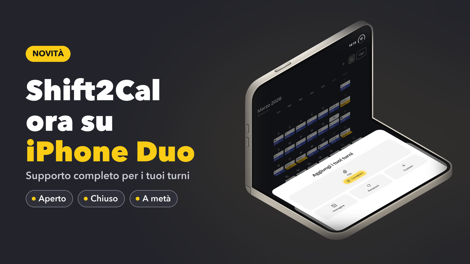 Grafica con la scritta «Shift2Cal ora su iPhone Duo», le modalità Aperto, Chiuso e A metà e un render dello smartphone pieghevole aperto con il calendario dei turni di Shift2Cal